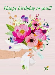 a hand holding a bouquet of flowers with the words happy birthday to you