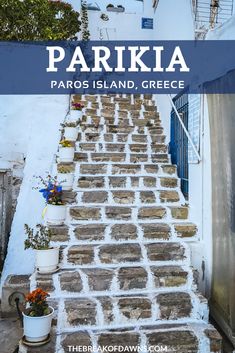 the steps leading up to parikia in paros island, greece with text overlay