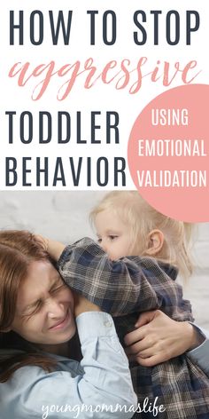 a woman holding a child with the words how to stop appresse toddler behavior