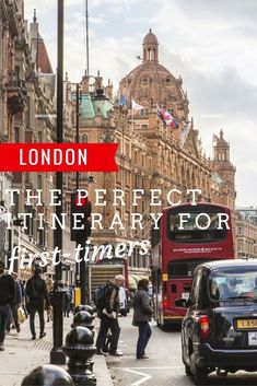 london the perfect itinerary for first timer's day out on the streets