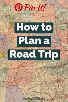 a map with the words how to plan a road trip in red and green on it