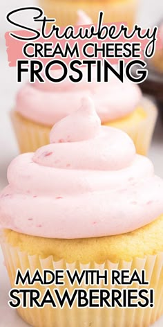 two cupcakes with pink frosting on top and the words strawberry cream cheese frosting made with real strawberries