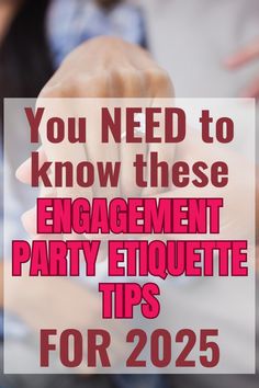 two people holding hands with the words you need to know these engagement party etiquette tips