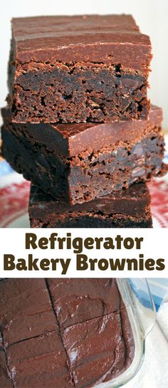 chocolate brownies stacked on top of each other with the words refrigerator bakery brownies