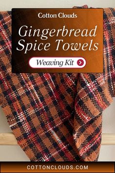 an orange and black plaid fabric with the text, cotton clouds gingerbread spice towels weaving kit