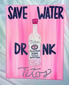 a pink sign that says save water drink vodka