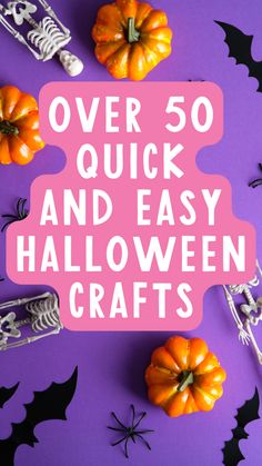 over 50 quick and easy halloween crafts