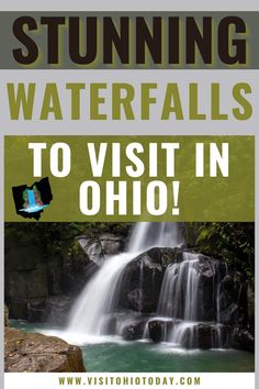 a waterfall with the words stunning waterfalls to visit in ohio on it's cover