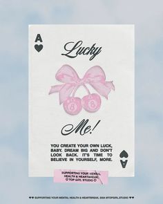 a card with a pink bow on it that says lucky me you create your own luck