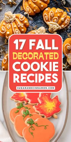 an image of decorated cookies with text overlay that reads 17 fall decorated cookie recipes