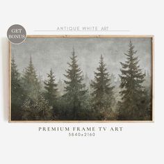 an antique white art print with pine trees in the background and text that reads premium frame tv art