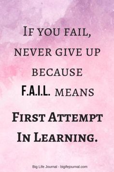 a pink and purple background with the quote if you fail, never give up because fall means first attempt in learning