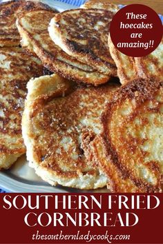 there are pancakes on the plate with text overlay that says southern fried cornbread