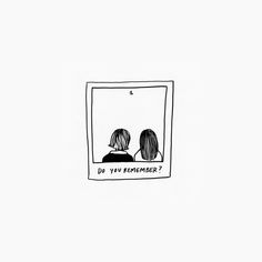 a drawing of two people looking at their reflection in a mirror that says do you remember?