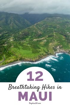 an aerial view of the ocean and mountains with text overlay reading 12 breathtaking hikes in mau