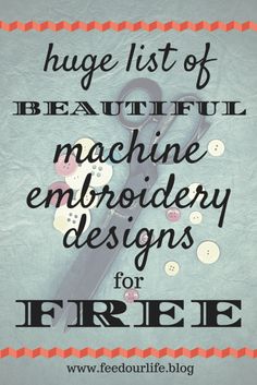 a black scissors and some buttons with the words, huge list of beautiful machine embroidery designs for free