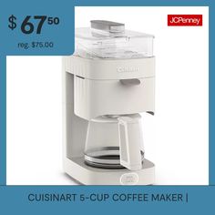 the cuisinart 5 - cup coffee maker is $ 59 50 and it's only $ 75 00