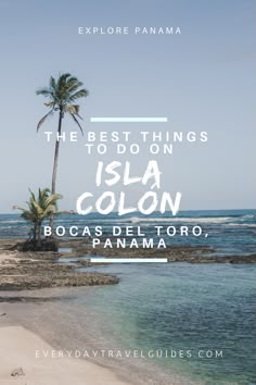 the best things to do on island colon in bocas del toro, panama