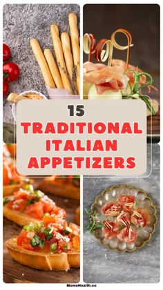 different types of italian appetizers with the words 15 traditional italian appetizers