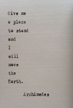 the words give me a place to stand and i will move the earth