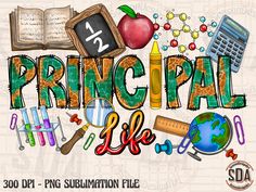 the word principals life surrounded by school supplies and books with an apple, pencils, ruler