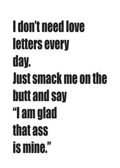 Funny Flirty Quotes, Flirting Quotes, Sarcastic Quotes, Romantic Quotes, Quotes For Him, Need Love, Cute Quotes, Pretty Quotes, Thoughts Quotes