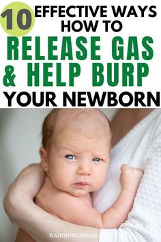 a woman holding a baby in her arms with the words 10 effective ways to release gas and help burn your newborn