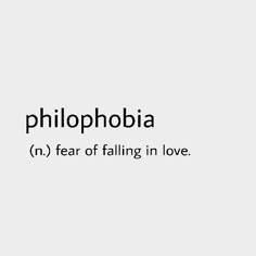 the words phlophbia and n fear falling in love