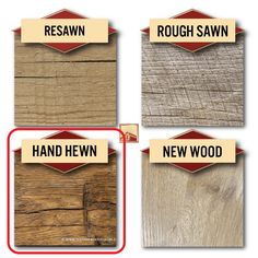 four different types of wood with the words rough sawn, new wood and rough sawn