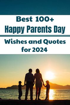 the words best 100 + happy parents day wishes and quotes for 2021 with silhouettes of people