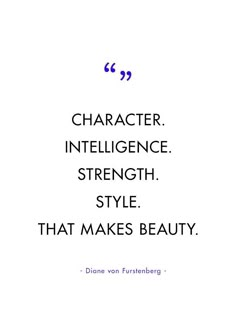 a quote with the words character, intelligent strength, style that makes beauty