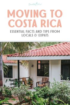 a white house with the words moving to costa rica essential tips and tips from locals & expats