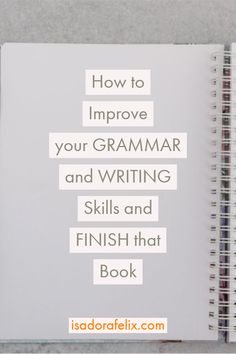 an open notebook with the words how to improve your grammar and writing skills