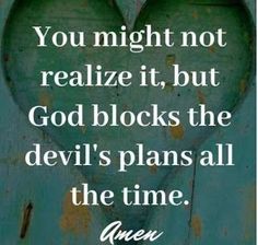 a heart - shaped object with the words you might not retalize it, but god blocks the devil's plans all the time