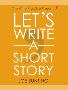 the book cover for let's write a short story by joe bunting, which is