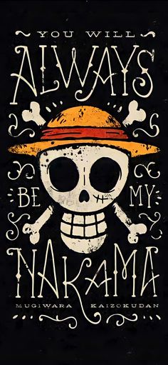 a skull wearing a hat with the words you will always be my nama