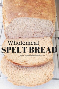 whole wheat bread on a cooling rack with the words wholemeal speltt bread