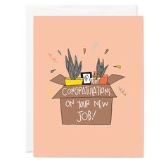 Hand illustrated greeting card with box holding office supplies and plants. Hand lettered words say 'Congratulations on your New Job! New Job Card, Quitting Job, Card Inspo, White Cover, Card Shop, Encouragement Cards, Hand Illustration, New Job, States Of America