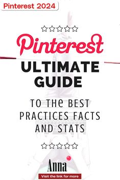 the ultimate guide to the best practices and status for pinterest, by anna