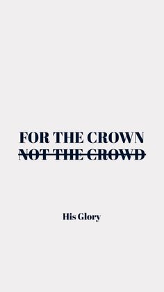 a book cover with the words for the crown not the crowd in black and white