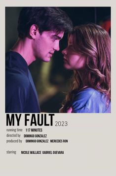 a movie poster for my fault with a young man and woman kissing each other's foreheads