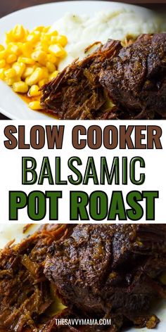 slow cooker balsamic pot roast with corn on the side