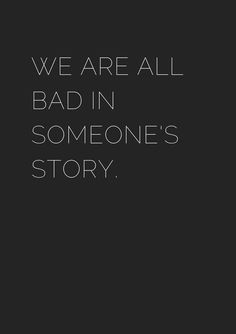 we are all bad in someone's story text on black background with white lettering