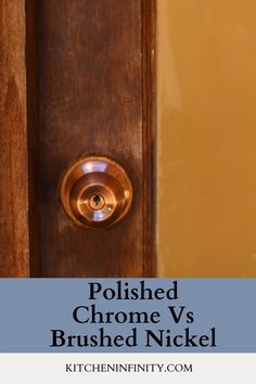 polished chrome vs brushed nickel knobs on an old wooden door with text overlay that reads polished chrome vs brushed nickel knobs