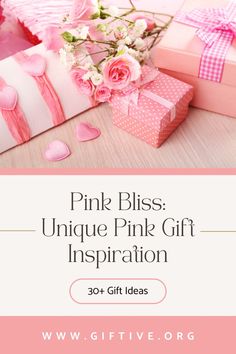 pink bliss unique pink gift inspiration for valentine's day and mother's day