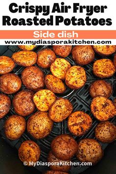 crispy air fryer roasted potatoes on the grill with text overlay that reads crispy air fryer roasted potatoes side dish