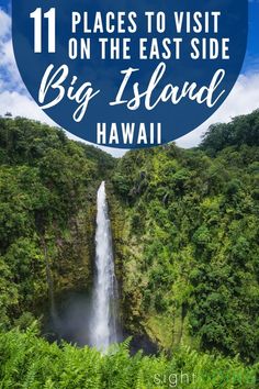 a waterfall with text overlay saying 11 places to visit on the east side of big island