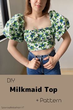 a woman standing in front of a window with her hands on her hips and the words, diy milk maid top + pattern