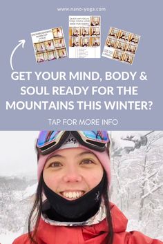 a woman wearing skis and goggles with the words get your mind, body & soul ready for the mountains this winter