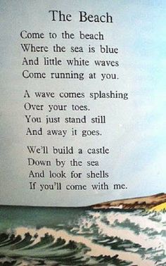 a poem written in black and white on a piece of paper that says, the beach come to the beach where the sea is blue and little white waves come running at you